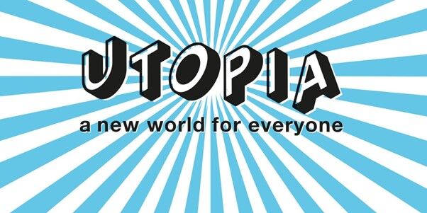 Utopia: A new world for everyone