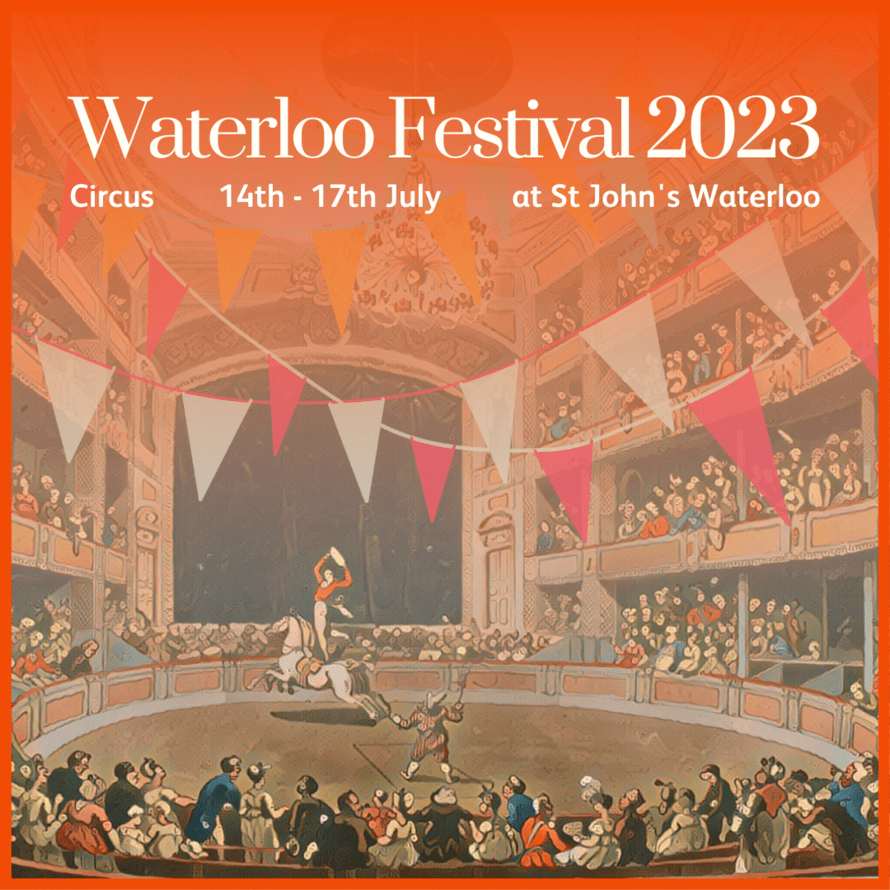Waterloo Fetsival 2023, Circus, 14-17th July at St John's Waterloo